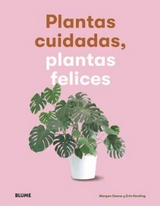 Plantas cuidadas, plantas felices - Morgan Doane, Erin Harding