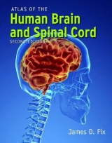Atlas of the Human Brain and Spinal Cord - Fix, James