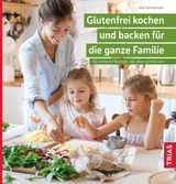 Glutenfrei kochen und backen f&uuml;r die ganze Familie - Anja Donnermeyer
