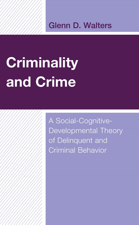 Criminality and Crime -  Glenn D. Walters