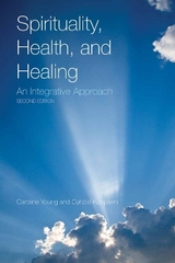 Spirituality, Health, and Healing: an Integrative Approach - Young, Caroline; Koopsen, Cyndie