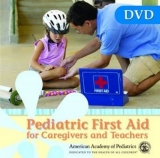 Pediatric First Aid for Caregivers and Teachers DVD, Revised First Edition - American Academy of Pediatrics (AAP)