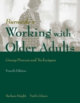Working with Older Adults: Group Process and Technique - Haight, Barbara; Gibson, Faith