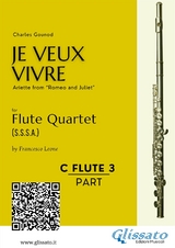 C soprano Flute 3: "Je Veux Vivre" for Flute Quartet -  Charles Gounod, a cura di Francesco Leone