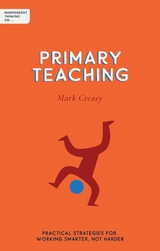 Independent Thinking on Primary Teaching - Mark Creasy