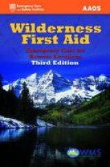 Wilderness First Aid: Emergency Care for Remote Locations - American Academy of Orthopaedic Surgeons (AAOS)