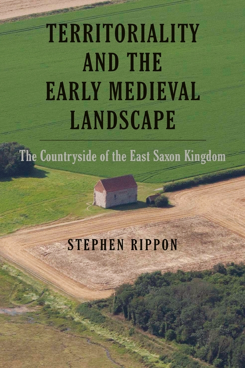 Territoriality and the Early Medieval Landscape -  Stephen Rippon