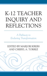 K-12 Teacher Inquiry and Reflections - 