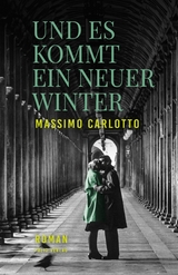 Und es kommt ein neuer Winter - Massimo Carlotto