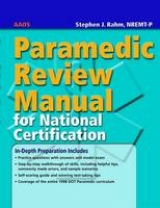Paramedic Review Manual for National Certification - American Academy of Orthopaedic Surgeons (AAOS); Rahm, Stephen J.