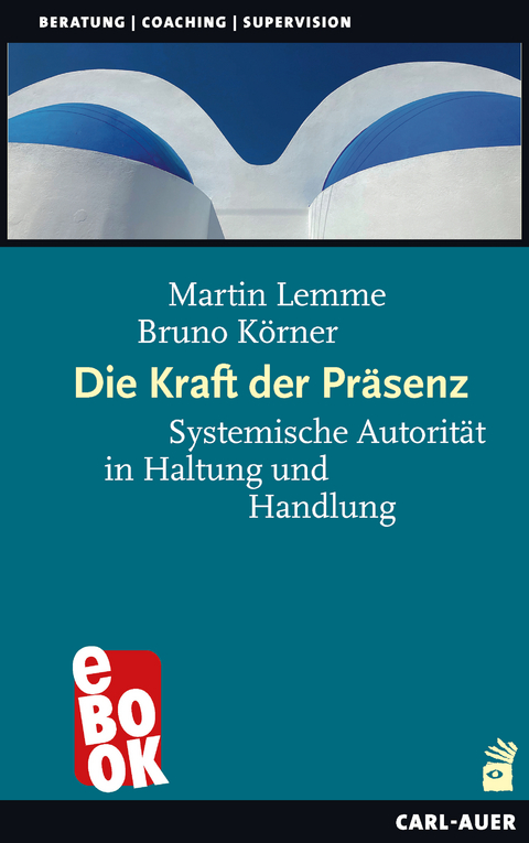 Die Kraft der Pr&auml;senz - Martin Lemme, Bruno K&ouml;rner