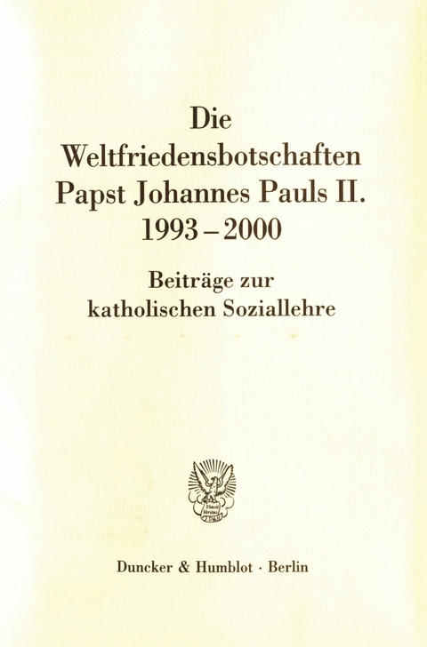 Die Weltfriedensbotschaften Papst Johannes Pauls II. 1993-2000. - 