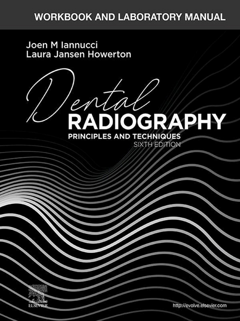 Workbook and Laboratory Manual for Dental Radiography - E-Book -  Laura Jansen Howerton,  Joen Iannucci