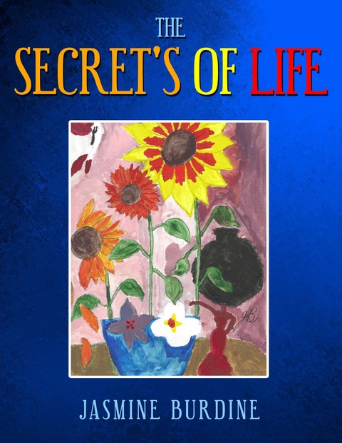 The Secret's of Life - Jasmine Burdine