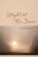 Light at the Seam - Joseph Bathanti