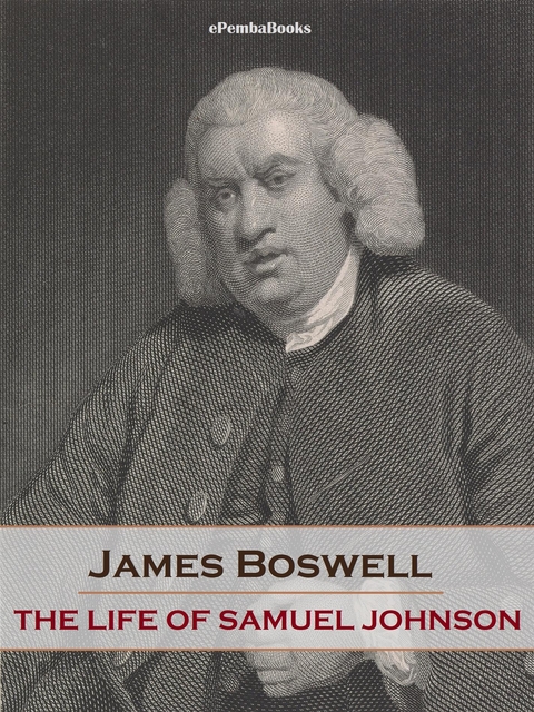 The Life of Samuel Johnson (Annotated) - James Boswell