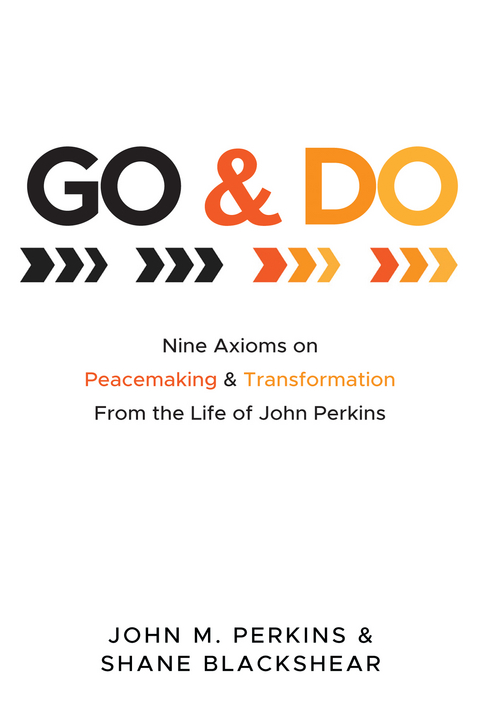 Go and Do - John Perkins, Shane Blackshear