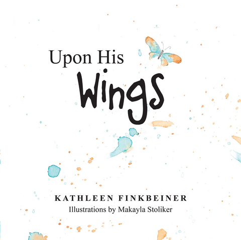 Upon His Wings - Kathleen Finkbeiner