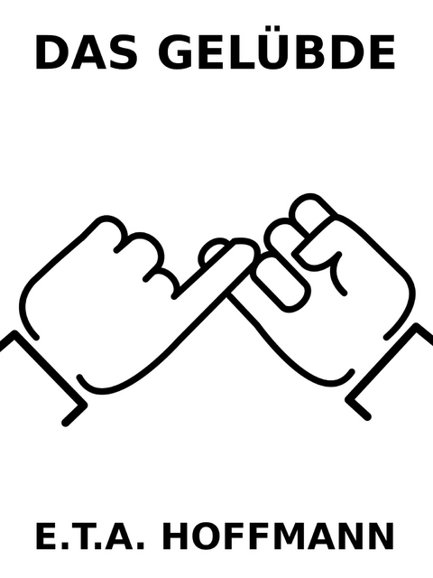 Das Gel&uuml;bde - E. T. A. Hoffmann