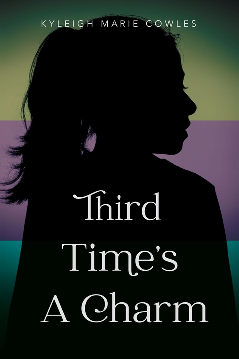 Third Time's A Charm - Kyleigh Marie Cowles