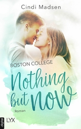Boston College - Nothing but Now - Cindi Madsen