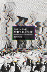 Art in the After-Culture -  Ben Davis