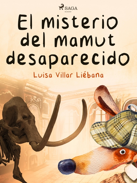 El misterio del mamut desaparecido - Luisa Villar Li&eacute;bana