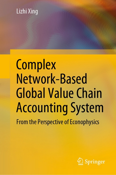 Complex Network-Based Global Value Chain Accounting System - Lizhi Xing