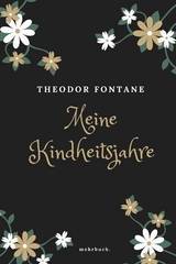 Meine Kinderjahre -  Theodor Fontane
