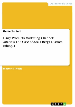 Dairy Products Marketing Channels Analysis. The Case of Ada’a Berga District, Ethiopia