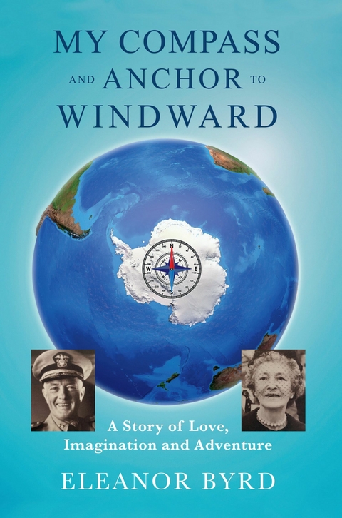 My Compass and Anchor to Windward -  Eleanor Byrd