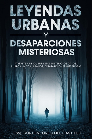 Leyendas Urbanas y Desaparciones Misteriosas