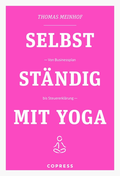 Selbstst&auml;ndig mit Yoga - Thomas Meinhof