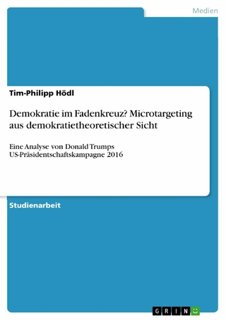 Demokratie im Fadenkreuz? Microtargeting aus demokratietheoretischer Sicht