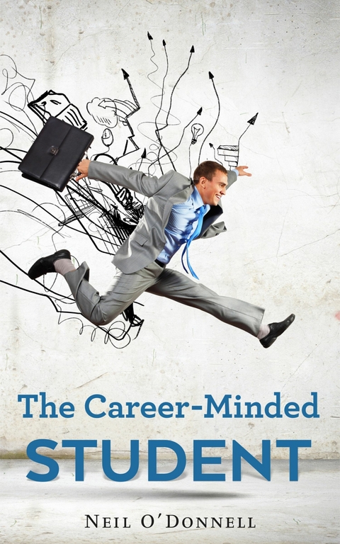 The Career-Minded Student -  Neil O'Donnell