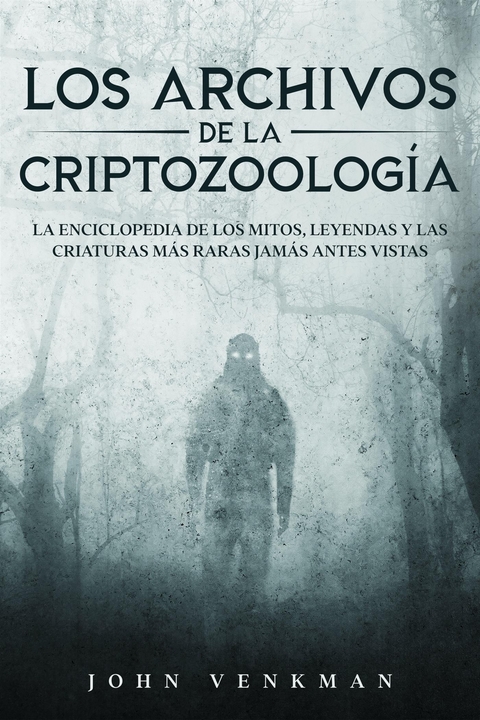 Los Archivos de la Criptozoolog&iacute;a - John Venkman