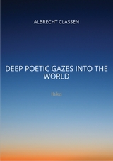 Deep Poetic Gazes Into the World -  Albrecht Classen