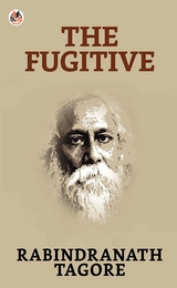 The Fugitive - Rabindranath Tagore