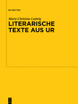 Literarische Texte aus Ur - Marie-Christine Ludwig