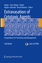 Extravasation of Cytotoxic Agents - Ines Mader, Patrizia R. F&uuml;rst-Weger, Robert M. Mader, Elisabeth Nogler-Semenitz, Sabine Wassertheurer
