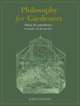 Philosophy for Gardeners