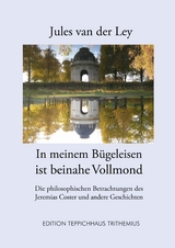 In meinem B&uuml;geleisen ist beinahe Vollmond - Jules van der Ley