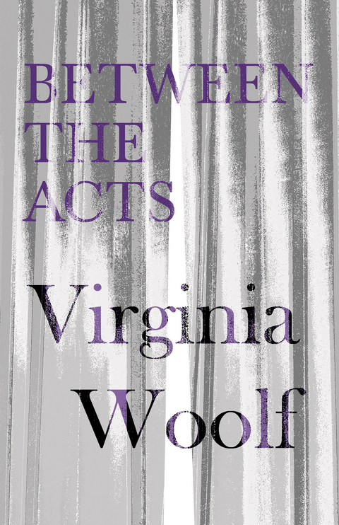 Between the Acts - Virginia Woolf