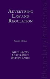 Advertising Law and Regulation - Crown, Giles; Bray, Oliver; Earle, Rupert