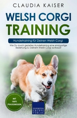 Welsh Corgi Training &ndash; Hundetraining f&uuml;r Deinen Welsh Corgi - Claudia Kaiser