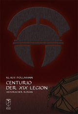 Centurio der XIX. Legion - Klaus Pollmann