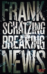 Breaking News - Frank Sch&auml;tzing