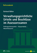Verwaltungsgerichtliche Urteile und Beschl&uuml;sse im Assessorexamen - Gerhard B&uuml;lter