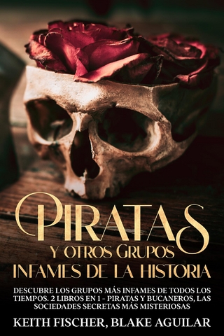 Piratas y otros Grupos Infames de la Historia