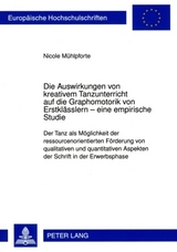 Die Auswirkungen von kreativem Tanzunterricht auf die Graphomotorik von Erstklässlern – eine empirische Studie - Nicole Mühlpforte
